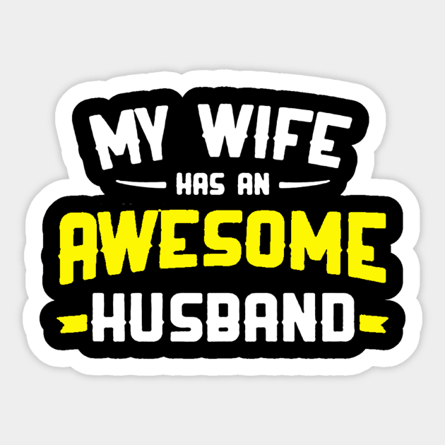 my wife has an awesome husband Sticker by hanespace